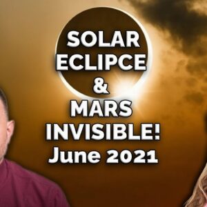 ATTENTION! Cosmic Warning: Solar Eclipse & Mars Invisible! June 2021. World Predictions + 12 Signs