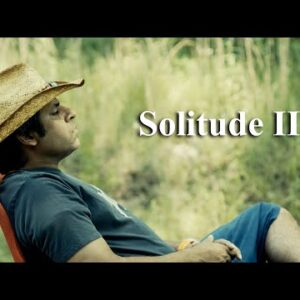 Solitude Part II: Living/Loving Life In Isolation
