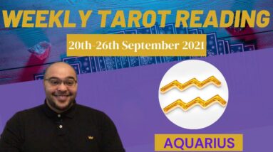 AQUARIUS ♒️  Weekly Tarot 20th September 2021 |“EASE into it and CHOOSE WISELY!”| #Tarot