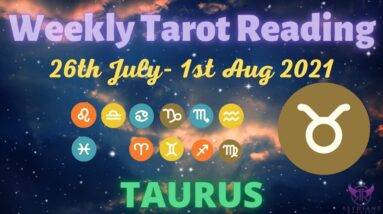 ♉️ TAURUS Weekly Tarot 26th July 2021 |“What does YOUR HEART tell you?”| Taurus​ #July #Tarot
