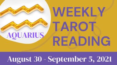 AQUARIUS ♒️Weekly Tarot 30th August 2021 |“Aaaaand we’re back to 2021!”| #Aquarius​ #September#Tarot