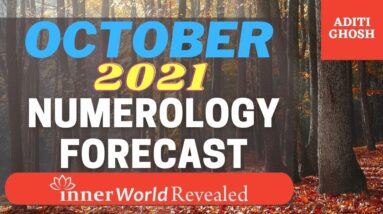 OCTOBER 2021 FORECAST | InnerWorldRevealed | Aditi Ghosh | YOUR PERSONAL NUMEROLOGY FORECAST