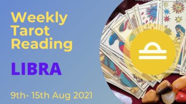LIBRA ♎️Weekly Tarot 9th August 2021  |“All in THE FEELS!”| #Libra #August#Tarot