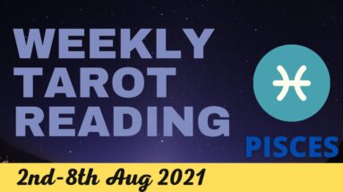 PISCES ♓️ Weekly Tarot 2nd August 2021 |“A NEW door OPENS!”| #Pisces​#August #Tarot