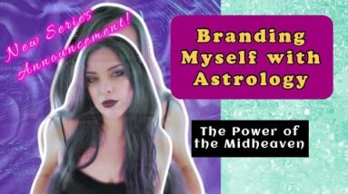 Branding in Astrology: My 9 Year Career "Experiment" (new series announcement)