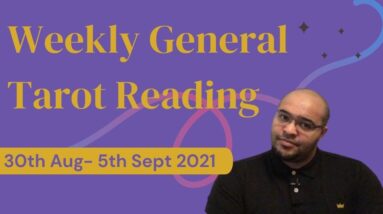 General Tarot 30th - 5th September 2021| “Sharpening your tools and #TAROT COURSE info!”