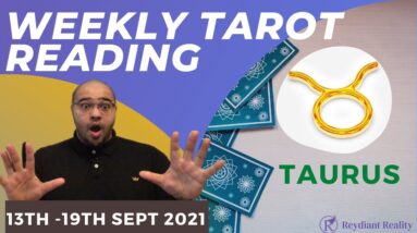 TAURUS ♉️ Weekly Tarot 13th September 2021 |UNSTOPPABLE meets IMMOVABLE?!”| Taurus​ #September#Tarot