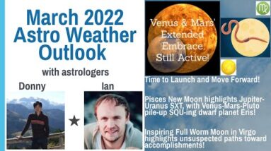 ✨ March Astrology ✨ Launching Things & Moving Forward! ✨ #piscesnewmoon #virgofullmoon