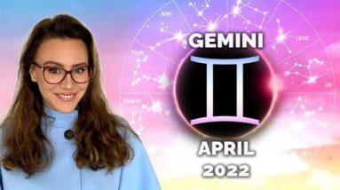 GEMINI April 2022. It's NON STOP Surprises and New Directions This Month! Ends with a BANG (ECLIPSE)