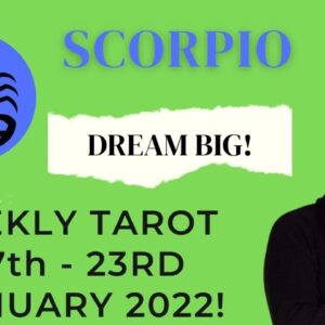 ♏️ SCORPIO weekly tarot 17th - 23rd January 2022 | “DARE TO DREAM BIG, EXPAND!” | #ReydiantScorpio
