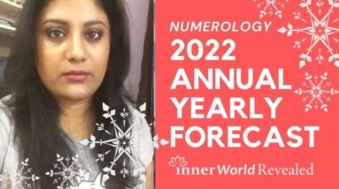 2022 ANNUAL NUMEROLOGY FORECAST || Aditi Ghosh || InnerWorldRevealed
