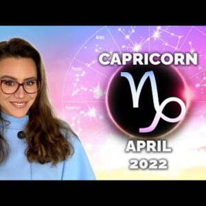 CAPRICORN April 2022. Month Full of Adrenaline & New Beginnings! Ends with a Banging Eclipse!