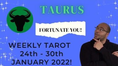 ♉️ TAURUS weekly tarot 24th - 30th January 2022 | “LUCK be a TAURUS!” |