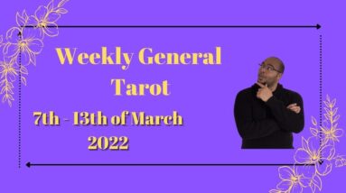 Weekly General Tarot 7th - 13th March 2022 | “RELEASE your INNER beauty!” | #ReydiantGeneral