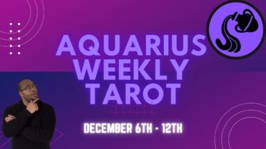 ♒️Aquarius weekly Tarot reading | 6th - 12th December 2021 | #Aquarius #WeeklyTarot