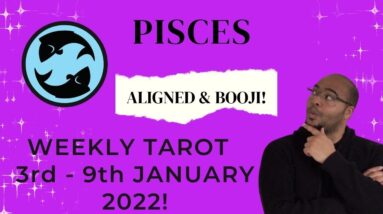 ♓️PISCES weekly tarot | 3rd - 9th January 2022 | “ALIGNED and BOOJI!” #ReydiantPisces