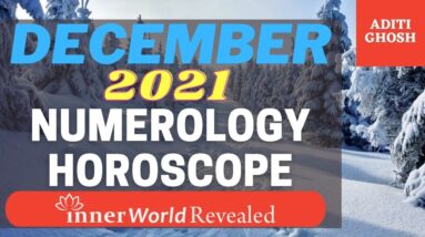 DECEMBER 2021 NUMEROLOGY MONTHLY HOROSCOPE PREDICTION | Aditi Numerology