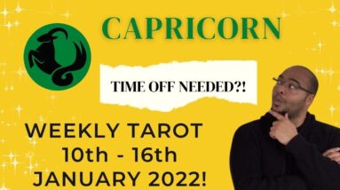 ♑️ CAPRICORN weekly tarot 10th - 16th January 2022 | “Taking some TIME OUT ?!” | #CapricornTarot