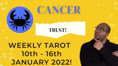 ♋️ CANCER weekly tarot 10th - 16th January 2022 | “SELF TRUST takes you far!” | #CancerTarot