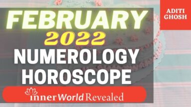 FEBRUARY 2022 NUMEROLOGY MONTHLY HOROSCOPE PREDICTION | Aditi Numerology