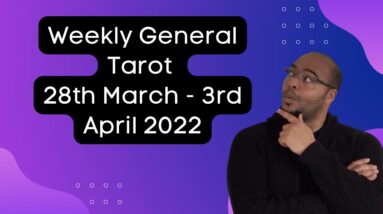 Weekly General Tarot 28th March - 3rd April 2022 |“What IS WORKING?!”|#reydiantgeneral