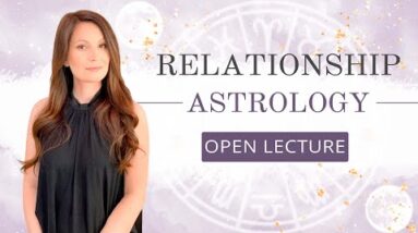 Relationship Astrology and Synastry - Foundations of LOVE and Relationships in the Horoscope