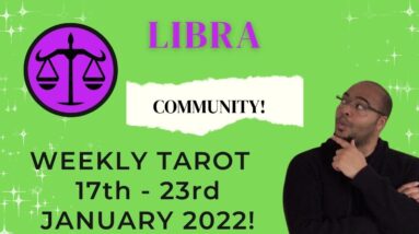 ♎️ LIBRA weekly tarot 17th - 23rd January 2022 | “ADJUSTING your COMMUNITY?” | #ReydiantLibra