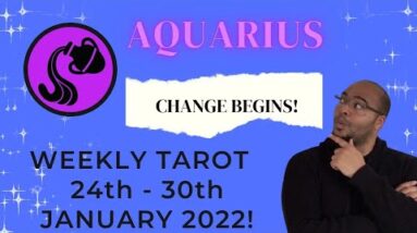 ♒️AQUARIUS weekly Tarot for 24th - 30th Jan 2022 | “ALL CHANGES from here!” | #ReydiantAquarius