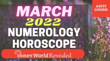 MARCH 2022 NUMEROLOGY MONTHLY HOROSCOPE PREDICTION | Aditi Numerology