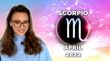 SCORPIO April 2022. Eclipse Season Begins! Someone Comes to Overturn Your Life!