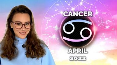 CANCER April 2022. A Month Full of Adrenaline and New Beginnings! Ends with a BANGING ECLIPSE!