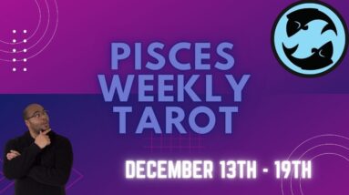 ♓️ PISCES weekly Tarot reading | 13th - 19th December 2021 | #Pisces #WeeklyTarot