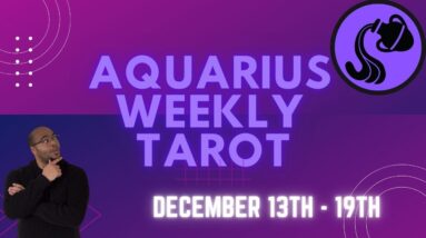 ♒️ AQUARIUS weekly Tarot reading | 13th - 19th December 2021 | #Aquarius #WeeklyTarot