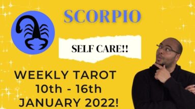 ♏️ SCORPIO weekly tarot 10th - 16th January 2022 | “Be KINDER TO YOU!” | #ScorpioTarot