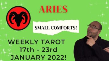 ♈️ ARIES weekly tarot 17th - 23rd January 2022 | “FIGHTING for SMALL COMFORTS?” | #ReydiantAries