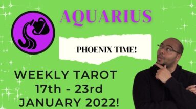 ♒️ AQUARIUS weekly tarot  17th - 23rd January 2022 | “PHOENIX RISING!” | #ReydiantAquarius