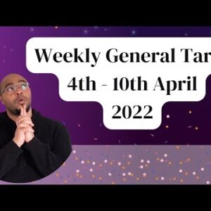 Weekly General Tarot 4th - 10th April 2022 🤩 #reydiantgenera