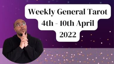 Weekly General Tarot 4th - 10th April 2022 🤩 #reydiantgenera