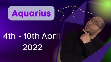 ♒️ AQUARIUS weekly tarot 4th -10th April 2022  |“YAAAAAAAAAY!”| #ReydiantAquarius