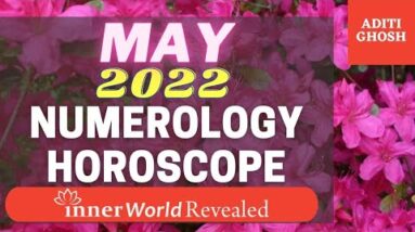 MAY 2022 NUMEROLOGY MONTHLY HOROSCOPE PREDICTION ♥♥ Aditi Numerology ♥♥