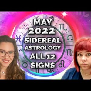 MAY 2022 Eclipse Season, All 12 Signs. Sidereal Astrology.