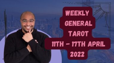 Weekly General Tarot 11th -17th April 2022  #reydiantgeneral