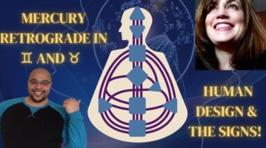 Mercury Retrograde in Gemini ♊️  & Taurus ♉️  through HUMAN DESIGN! | #HumanDesign