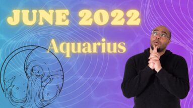 ♒️ AQUARIUS JUNE 2022 |“UNIVERSAL TRADE-INS!”| #ReydiantAquarius