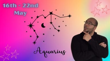 ♒️ AQUARIUS weekly tarot 16th - 22nd May 2022 | “ITS AN EARTHY WEEK!” | #ReydinatAquarius