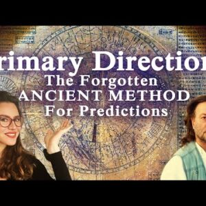 Primary Directions- the Most PRECISE Predictive Methods in Astrology! The Forgotten Ancient Formula!