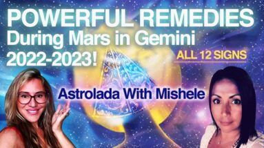DO These Powerful REMEDIES to Thrive During Mars in Gemini 2022-2023! All 12 Signs Forecast!