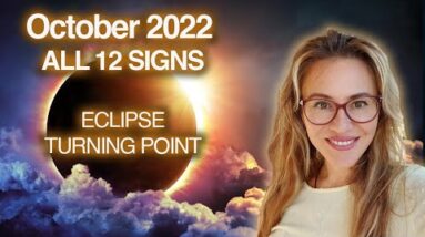 October 2022 Horoscopes! Eclipses! Turning Point for the World! All 12 Signs!