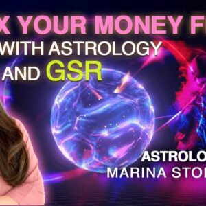 Fix your Money Flow with Astrology and GSR with Marina