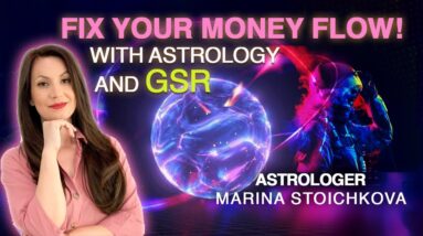 Fix your Money Flow with Astrology and GSR with Marina